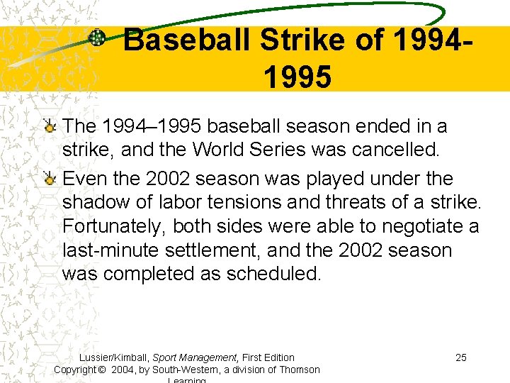 Baseball Strike of 19941995 The 1994– 1995 baseball season ended in a strike, and