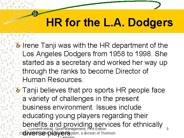 HR for the L. A. Dodgers Irene Tanji was with the HR department of