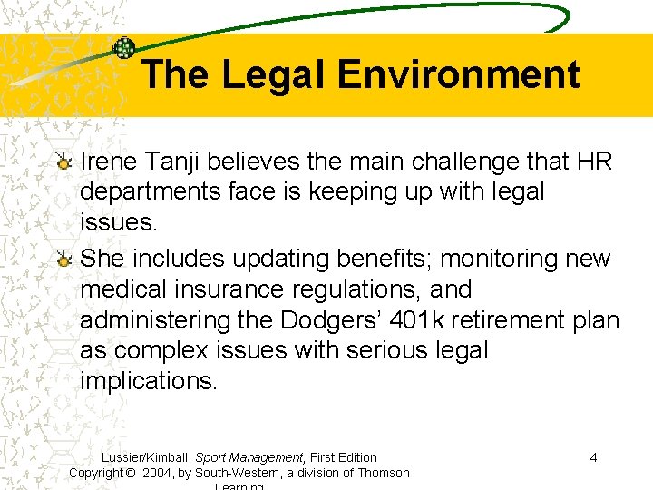 The Legal Environment Irene Tanji believes the main challenge that HR departments face is