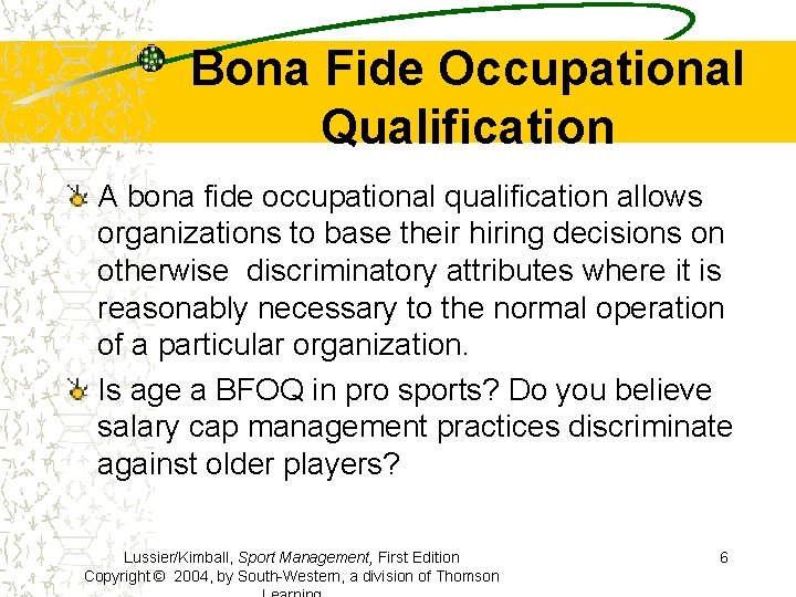 Bona Fide Occupational Qualification A bona fide occupational qualification allows organizations to base their