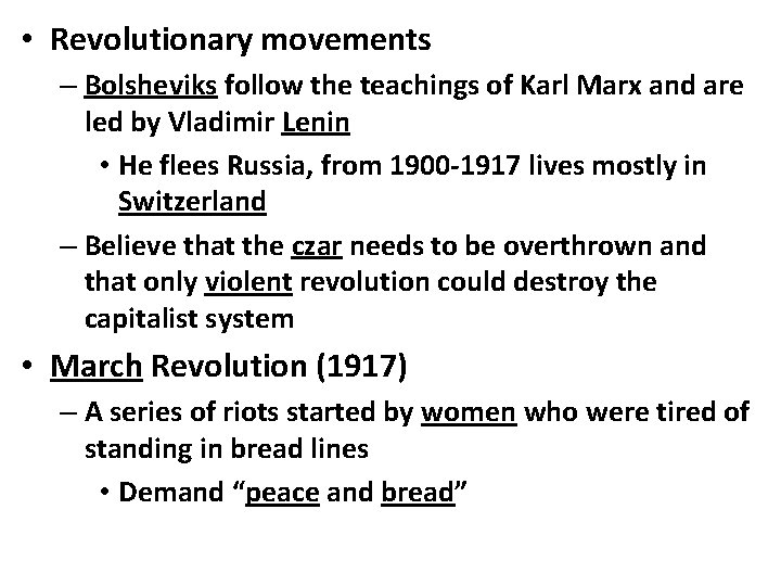  • Revolutionary movements – Bolsheviks follow the teachings of Karl Marx and are