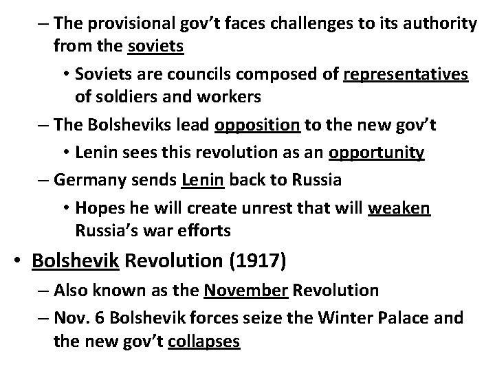 – The provisional gov’t faces challenges to its authority from the soviets • Soviets