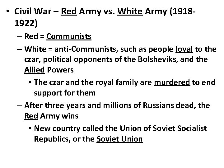  • Civil War – Red Army vs. White Army (19181922) – Red =