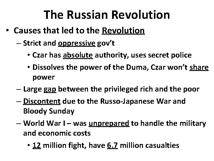 The Russian Revolution • Causes that led to the Revolution – Strict and oppressive