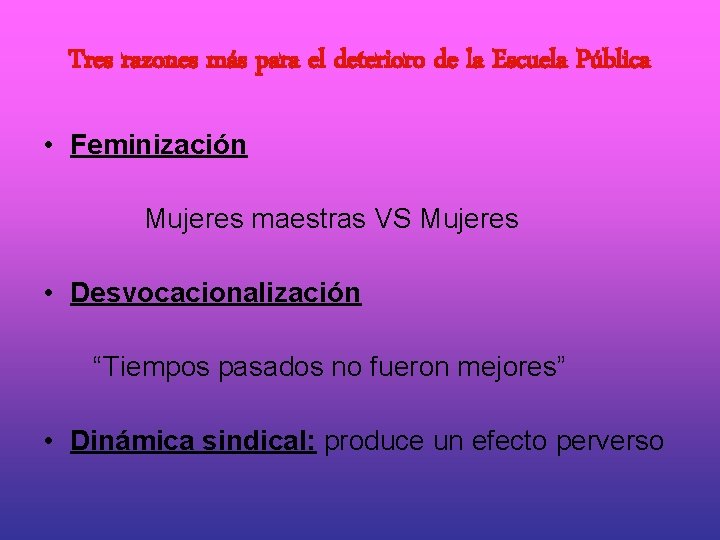 Tres razones más para el deterioro de la Escuela Pública • Feminización Mujeres maestras