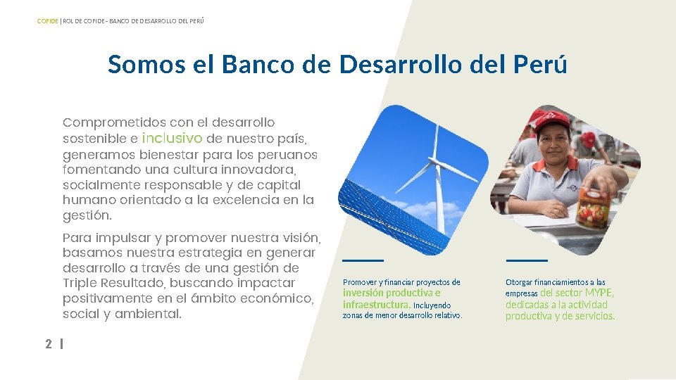 COFIDE | ROL DE COFIDE - BANCO DE DESARROLLO DEL PERÚ Somos el Banco