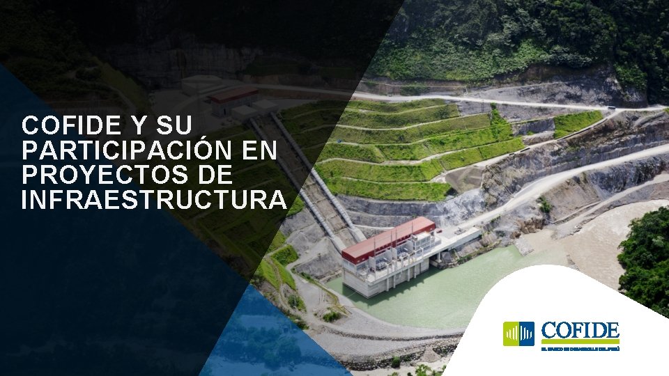 COFIDE Y SU PARTICIPACIÓN EN PROYECTOS DE INFRAESTRUCTURA 