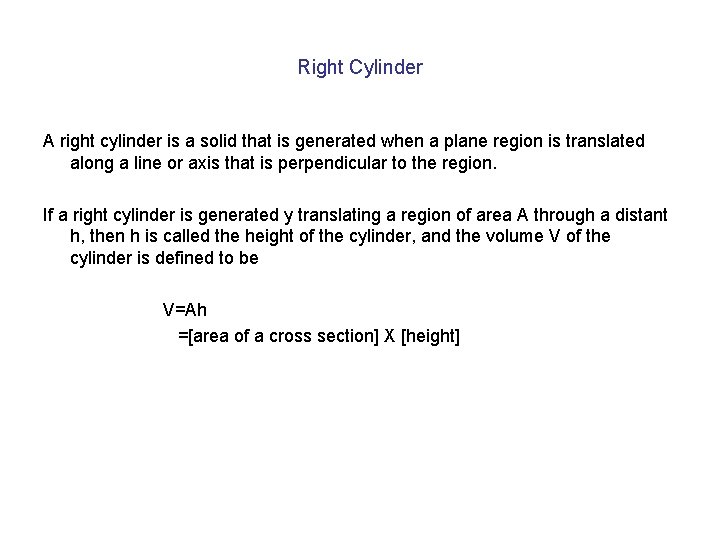 Right Cylinder A right cylinder is a solid that is generated when a plane