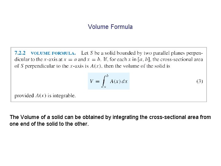 Volume Formula The Volume of a solid can be obtained by integrating the cross-sectional