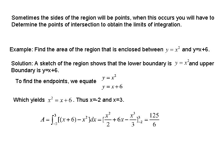 Sometimes the sides of the region will be points, when this occurs you will
