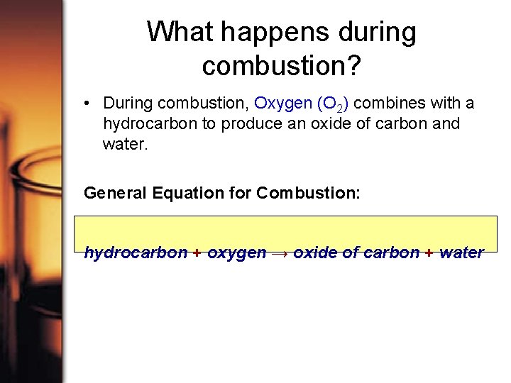 Combustion Reactions In this lesson you will learn