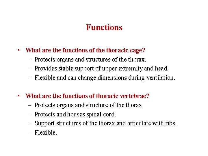 Functions • What are the functions of the thoracic cage? – Protects organs and