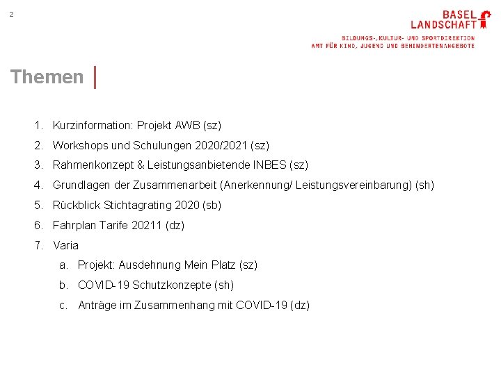 2 Themen │ 1. Kurzinformation: Projekt AWB (sz) 2. Workshops und Schulungen 2020/2021 (sz)