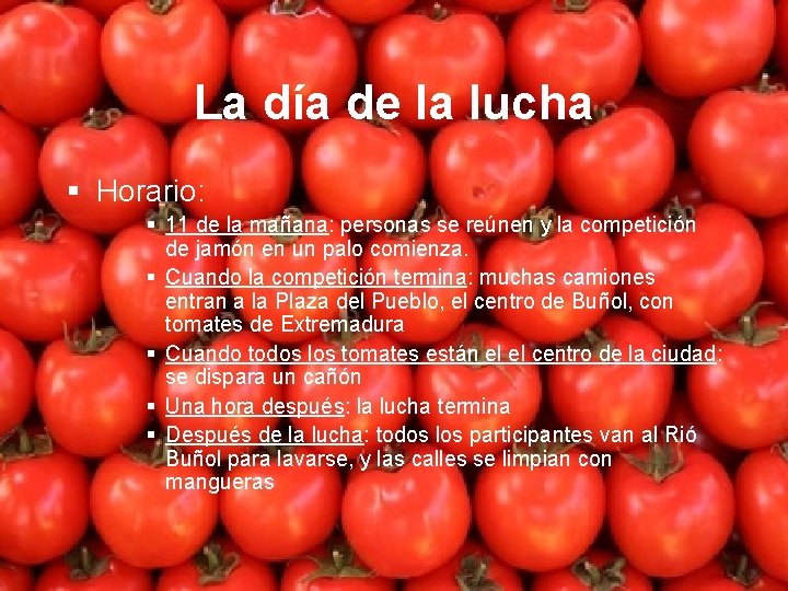 La día de la lucha § Horario: § 11 de la mañana: personas se