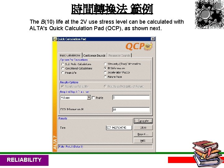 時間轉換法 範例 The B(10) life at the 2 V use stress level can be