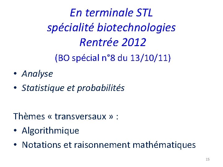 En terminale STL spécialité biotechnologies Rentrée 2012 (BO spécial n° 8 du 13/10/11) •