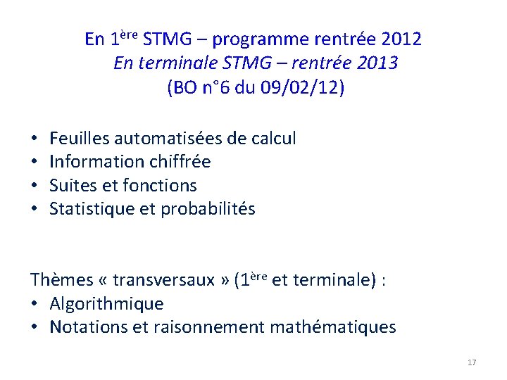 En 1ère STMG – programme rentrée 2012 En terminale STMG – rentrée 2013 (BO
