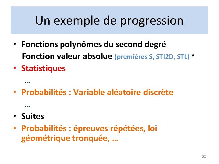 Un exemple de progression • Fonctions polynômes du second degré Fonction valeur absolue (premières