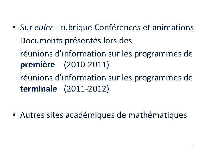  • Sur euler - rubrique Conférences et animations Documents présentés lors des réunions