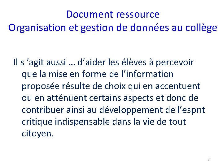 Document ressource Organisation et gestion de données au collège Il s ’agit aussi …