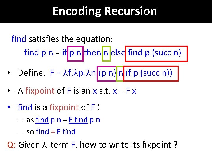 Encoding Recursion find satisfies the equation: find p n = if p n then