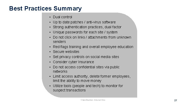 Best Practices Summary • • • Dual control Up to date patches / anti-virus