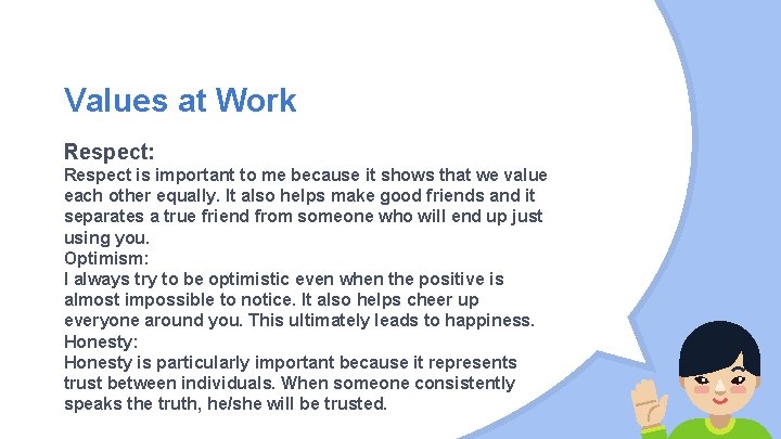 Values at Work Respect: Respect is important to me because it shows that we
