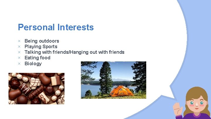 Personal Interests × × × Being outdoors Playing Sports Talking with friends/Hanging out with