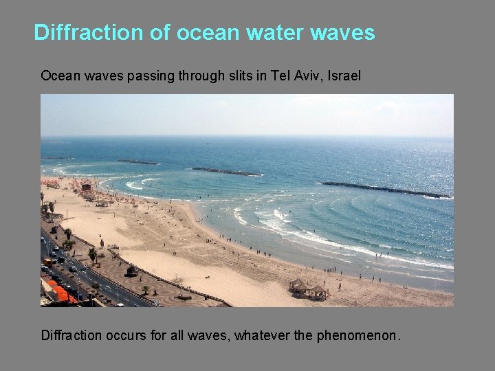 Diffraction of ocean water waves Ocean waves passing through slits in Tel Aviv, Israel