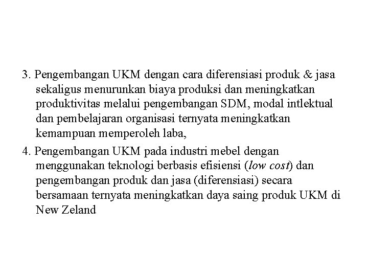 3. Pengembangan UKM dengan cara diferensiasi produk & jasa sekaligus menurunkan biaya produksi dan