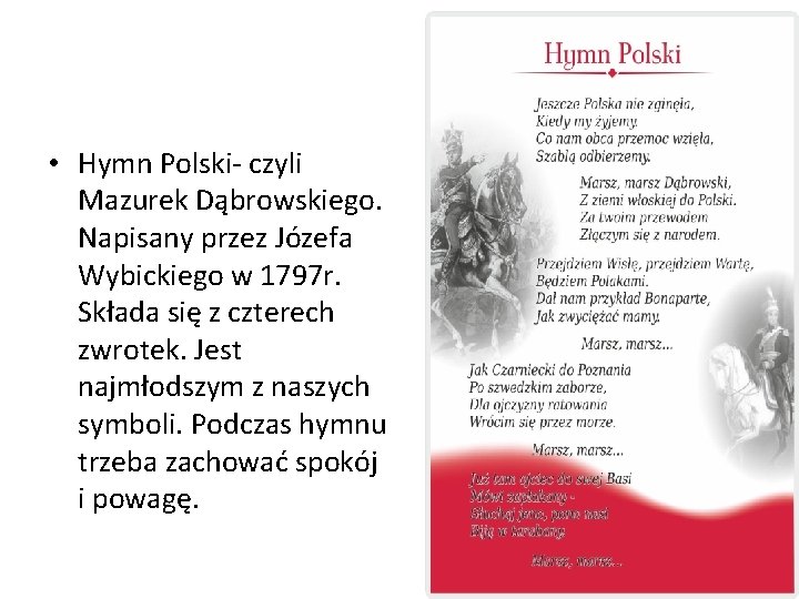  • Hymn Polski- czyli Mazurek Dąbrowskiego. Napisany przez Józefa Wybickiego w 1797 r.
