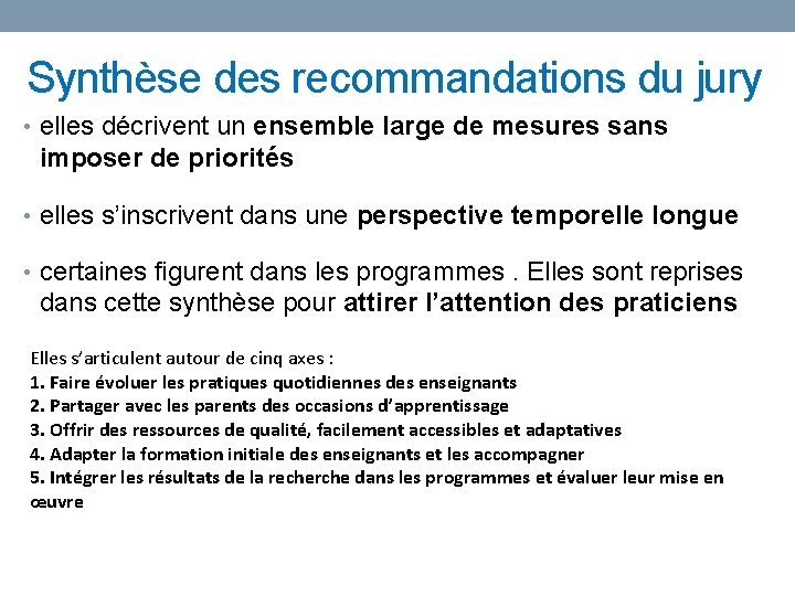 Synthèse des recommandations du jury • elles décrivent un ensemble large de mesures sans