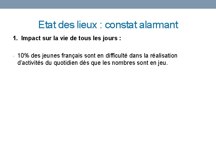 Etat des lieux : constat alarmant 1. Impact sur la vie de tous les