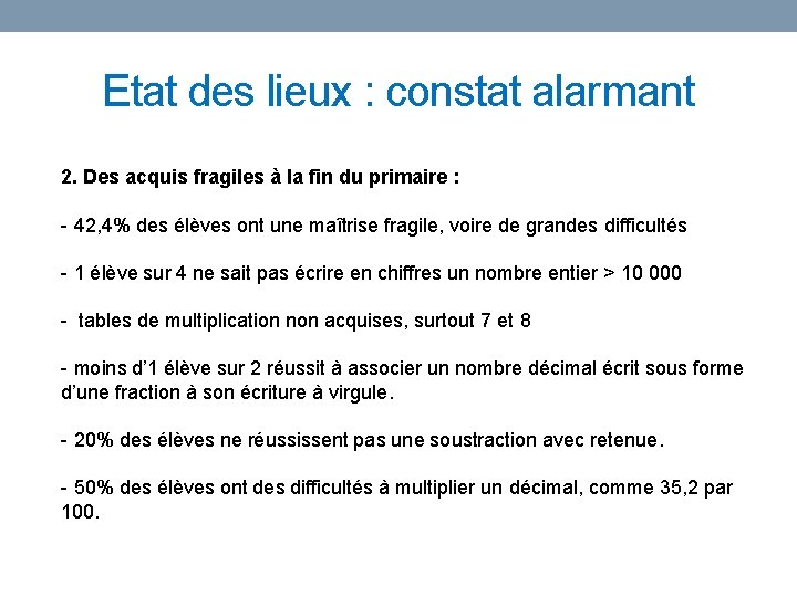 Etat des lieux : constat alarmant 2. Des acquis fragiles à la fin du