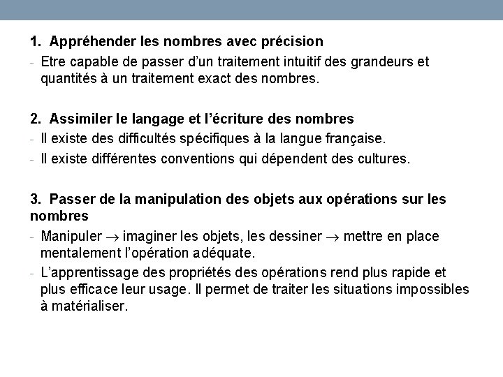 1. Appréhender les nombres avec précision - Etre capable de passer d’un traitement intuitif