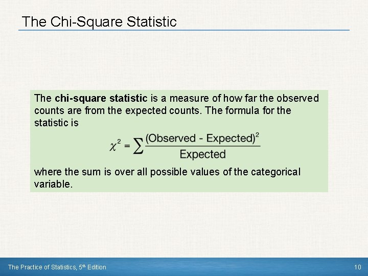 The Chi-Square Statistic The chi-square statistic is a measure of how far the observed