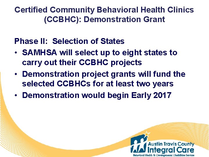 Certified Community Behavioral Health Clinics (CCBHC): Demonstration Grant Phase II: Selection of States •