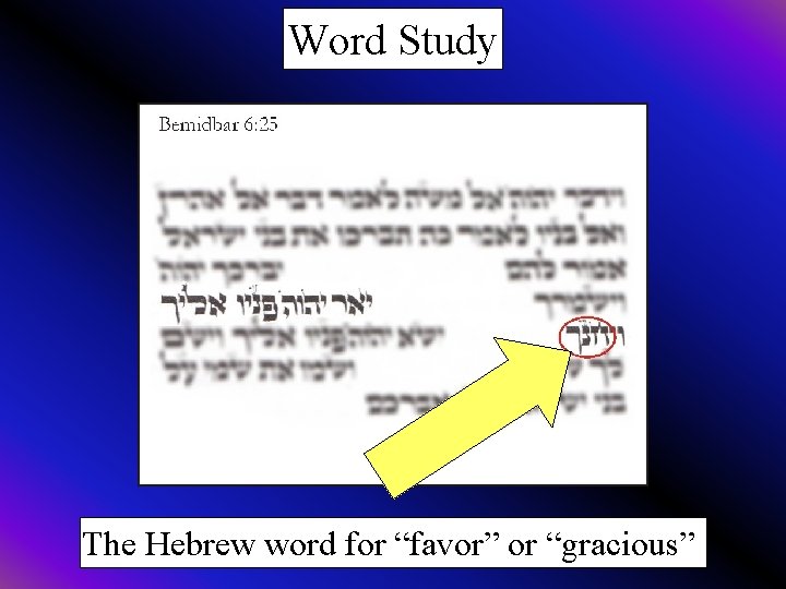 Word Study The Hebrew word for “favor” or “gracious” 