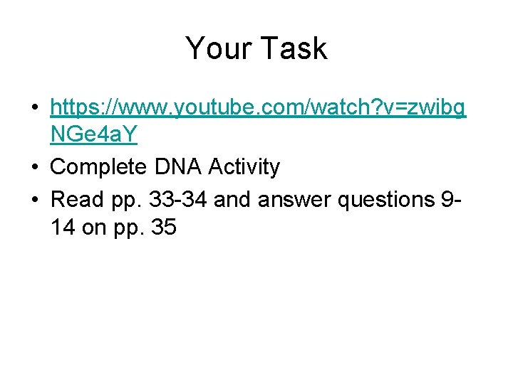 Your Task • https: //www. youtube. com/watch? v=zwibg NGe 4 a. Y • Complete