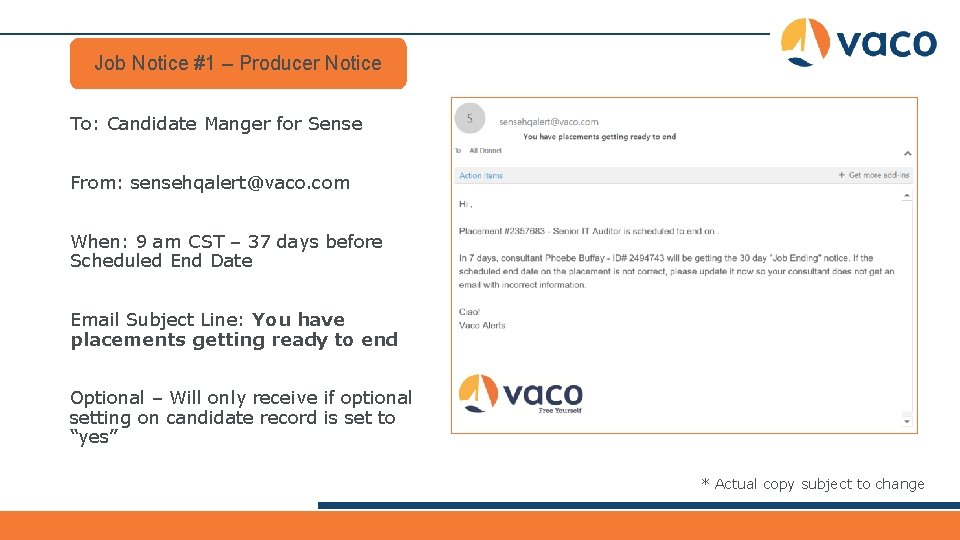 Job Notice #1 – Producer Notice To: Candidate Manger for Sense From: sensehqalert@vaco. com