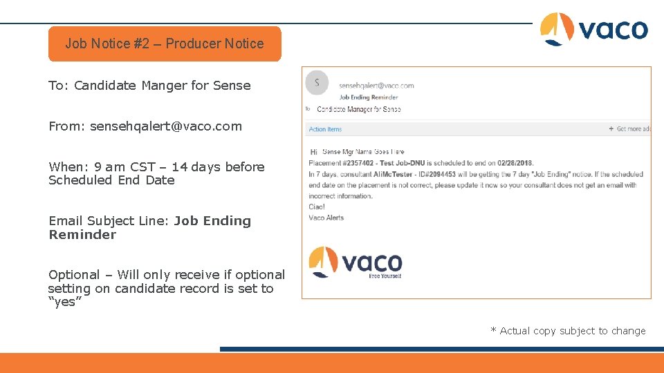 Job Notice #2 – Producer Notice To: Candidate Manger for Sense From: sensehqalert@vaco. com