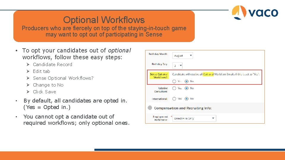 Optional Workflows Producers who are fiercely on top of the staying-in-touch game may want