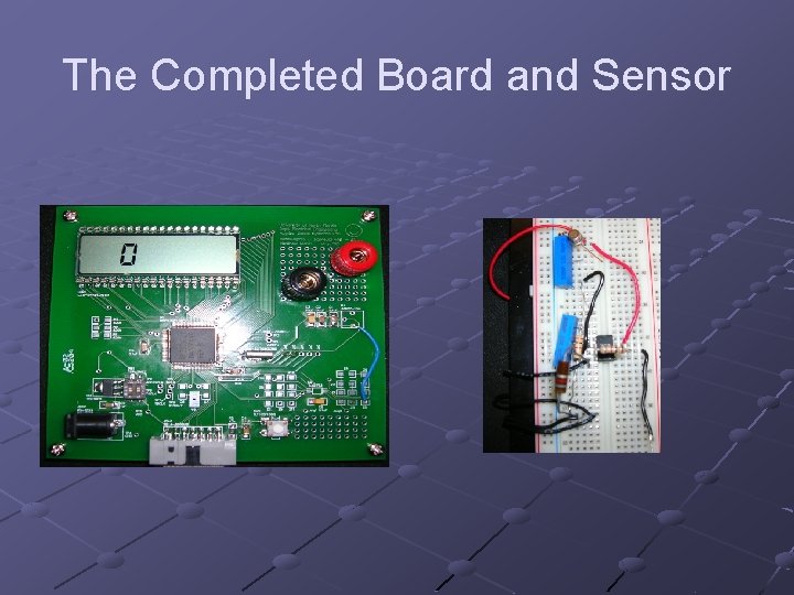 The Completed Board and Sensor 