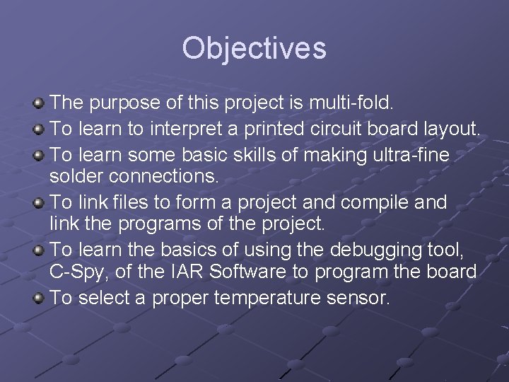 Objectives The purpose of this project is multi-fold. To learn to interpret a printed