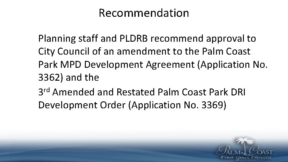 Recommendation Planning staff and PLDRB recommend approval to City Council of an amendment to