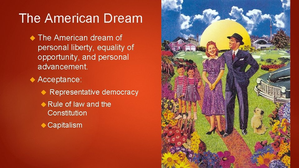 The American Dream The American dream of personal liberty, equality of opportunity, and personal