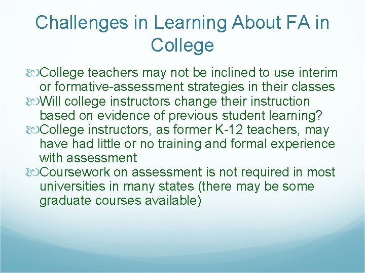 Challenges in Learning About FA in College teachers may not be inclined to use