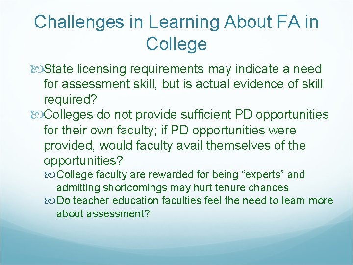 Challenges in Learning About FA in College State licensing requirements may indicate a need