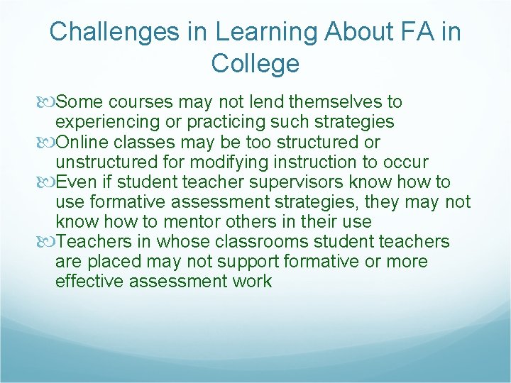 Challenges in Learning About FA in College Some courses may not lend themselves to