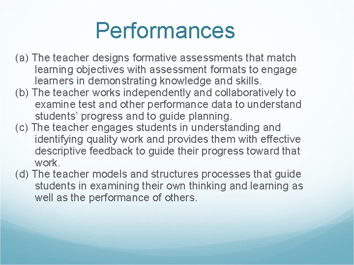 Performances (a) The teacher designs formative assessments that match learning objectives with assessment formats